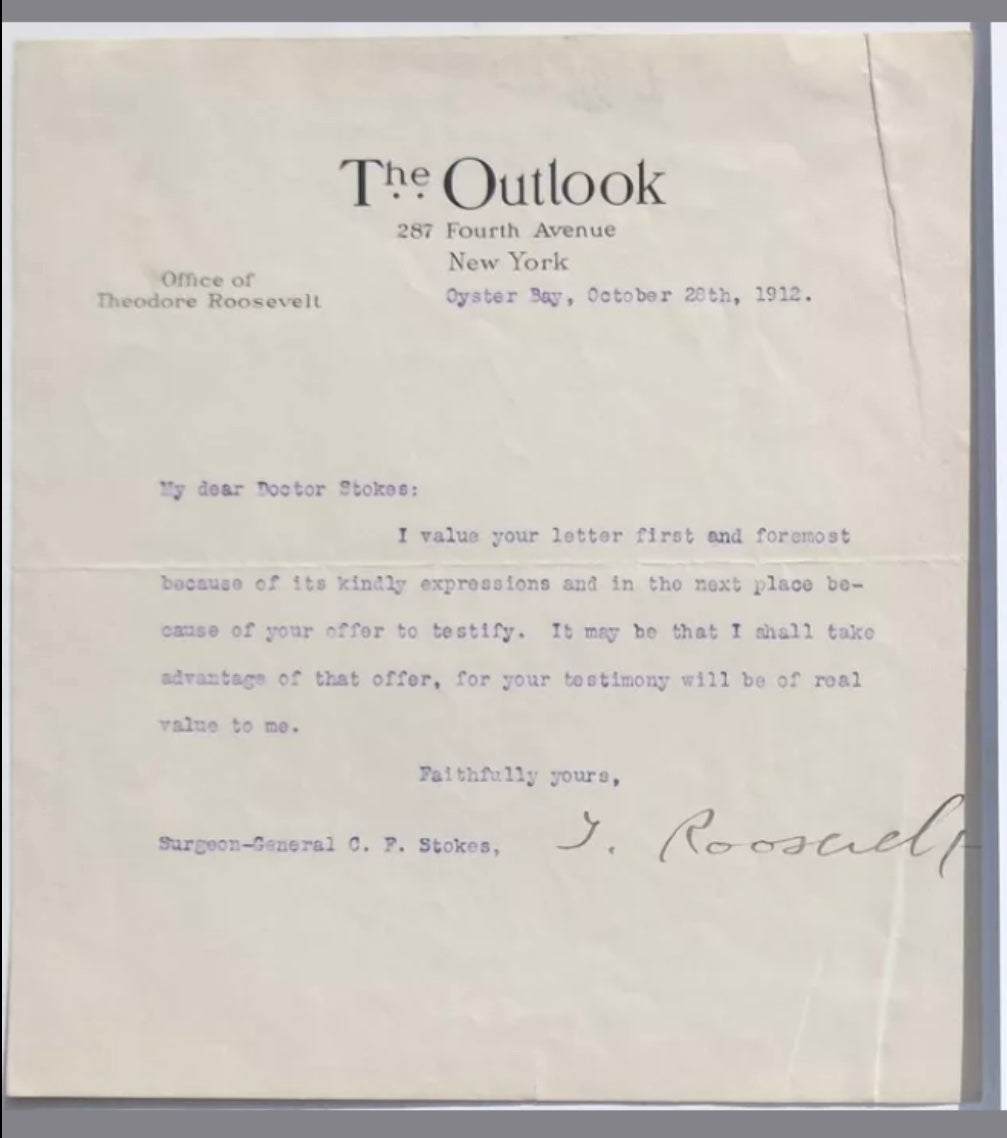 Historic Theodore Roosevelt Signed Letter Dated Oct. 28, 1912, Two Weeks After His Attempted Assassination.  “…for your testimony will be of real value to me.”